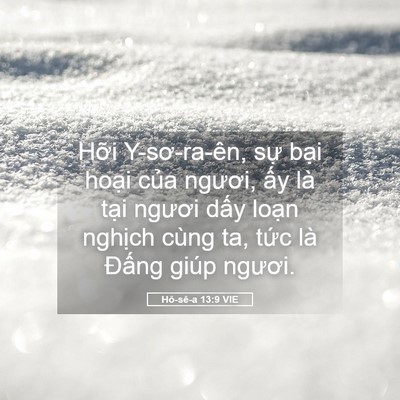 Picture 05 - Hô-sê-a 13:9 VIE - Hỡi Y-sơ-ra-ên, sự bại hoại của - Bible Verse Picture