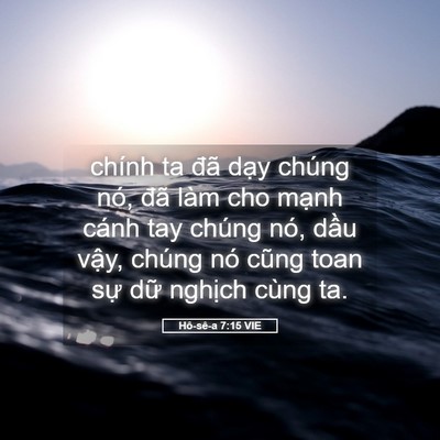 Picture 05 - Hô-sê-a 7:15 VIE - chính ta đã dạy chúng nó, đã làm cho - Bible Verse Picture