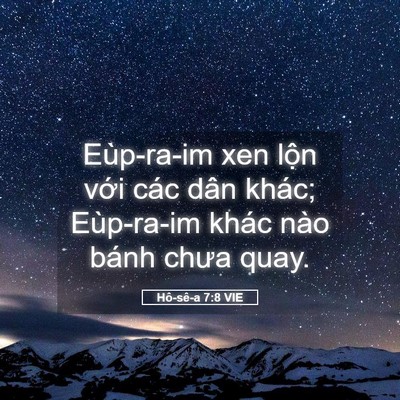 Picture 05 - Hô-sê-a 7:8 VIE - Eùp-ra-im xen lộn với các dân khác; - Bible Verse Picture