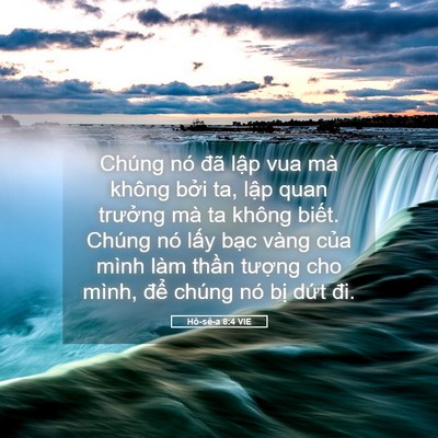 Picture 05 - Hô-sê-a 8:4 VIE - Chúng nó đã lập vua mà không bởi ta, - Bible Verse Picture