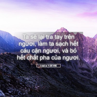 Picture 05 - I-sai-a 1:25 VIE - Ta sẽ lại tra tay trên ngươi, làm ta - Bible Verse Picture