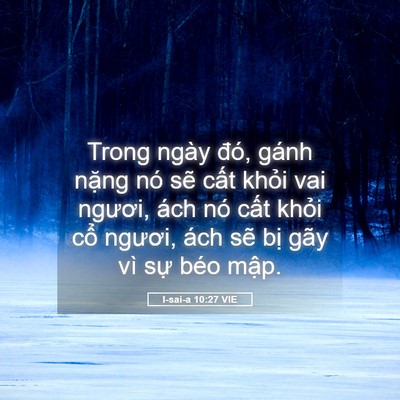 Picture 05 - I-sai-a 10:27 VIE - Trong ngày đó, gánh nặng nó sẽ cất - Bible Verse Picture