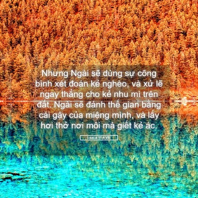Picture 05 - I-sai-a 11:4 VIE - Nhưng Ngài sẽ dùng sự công bình xét - Bible Verse Picture