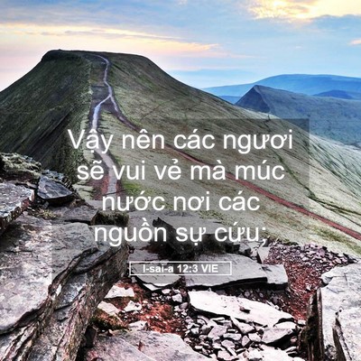 Picture 05 - I-sai-a 12:3 VIE - Vậy nên các ngươi sẽ vui vẻ mà múc - Bible Verse Picture
