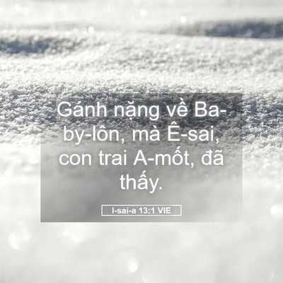 Picture 05 - I-sai-a 13:1 VIE - Gánh nặng về Ba-by-lôn, mà Ê-sai, con - Bible Verse Picture