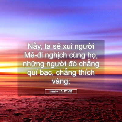 Picture 05 - I-sai-a 13:17 VIE - Nầy, ta sẽ xui người Mê-đi nghịch - Bible Verse Picture