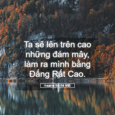Picture 05 - I-sai-a 14:14 VIE - Ta sẽ lên trên cao những đám mây, làm - Bible Verse Picture