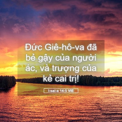 Picture 05 - I-sai-a 14:5 VIE - Đức Giê-hô-va đã bẻ gậy của người - Bible Verse Picture