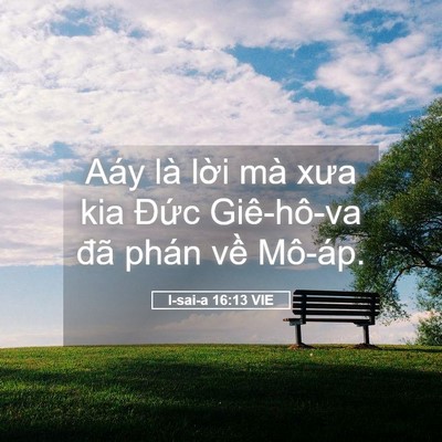 Picture 05 - I-sai-a 16:13 VIE - Aáy là lời mà xưa kia Đức Giê-hô-va - Bible Verse Picture