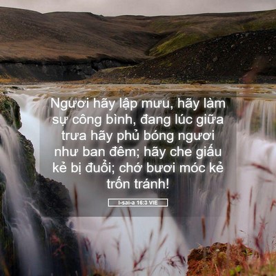 Picture 05 - I-sai-a 16:3 VIE - Ngươi hãy lập mưu, hãy làm sự công - Bible Verse Picture