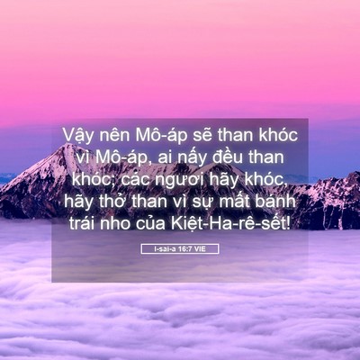 Picture 05 - I-sai-a 16:7 VIE - Vậy nên Mô-áp sẽ than khóc vì Mô-áp, - Bible Verse Picture