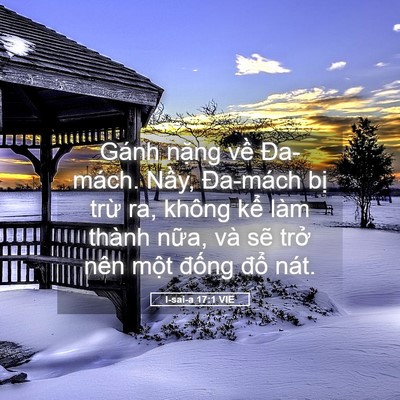 Picture 05 - I-sai-a 17:1 VIE - Gánh nặng về Đa-mách. Nầy, Đa-mách - Bible Verse Picture
