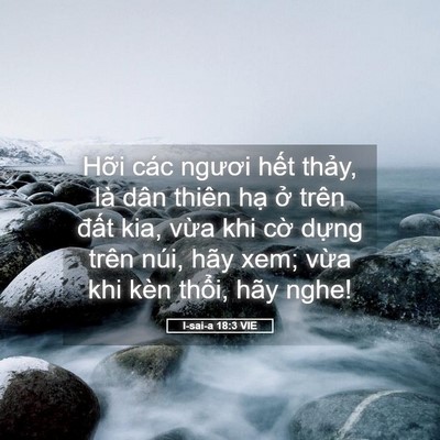 Picture 05 - I-sai-a 18:3 VIE - Hỡi các ngươi hết thảy, là dân thiên - Bible Verse Picture