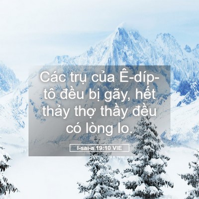 Picture 05 - I-sai-a 19:10 VIE - Các trụ của Ê-díp-tô đều bị gãy, - Bible Verse Picture