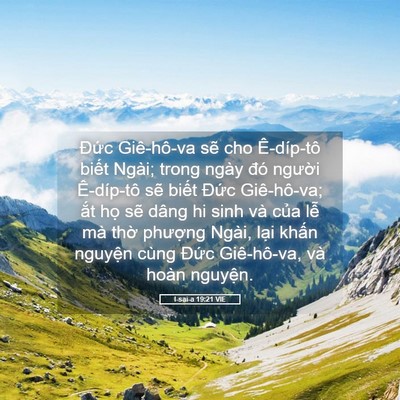 Picture 05 - I-sai-a 19:21 VIE - Đức Giê-hô-va sẽ cho Ê-díp-tô biết - Bible Verse Picture
