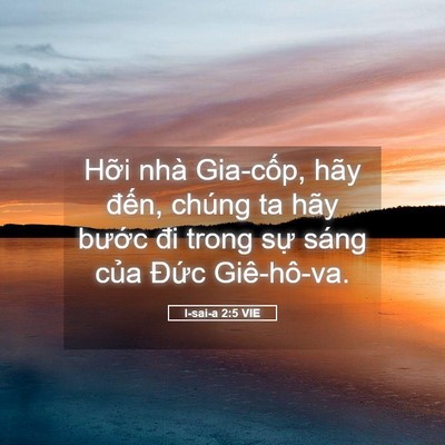 Picture 05 - I-sai-a 2:5 VIE - Hỡi nhà Gia-cốp, hãy đến, chúng ta hãy - Bible Verse Picture