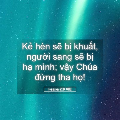 Picture 05 - I-sai-a 2:9 VIE - Kẻ hèn sẽ bị khuất, người sang sẽ - Bible Verse Picture