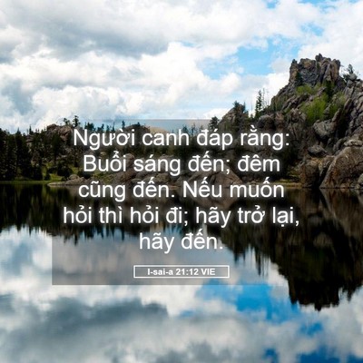 Picture 05 - I-sai-a 21:12 VIE - Người canh đáp rằng: Buổi sáng đến; - Bible Verse Picture