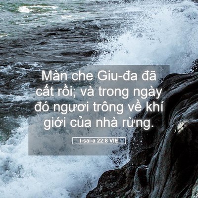 Picture 05 - I-sai-a 22:8 VIE - Màn che Giu-đa đã cất rồi; và trong - Bible Verse Picture