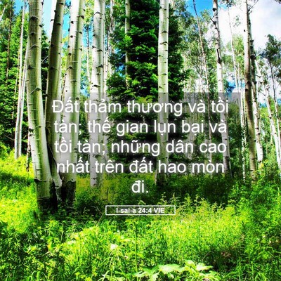 Picture 05 - I-sai-a 24:4 VIE - Đất thảm thương và tồi tàn; thế gian - Bible Verse Picture
