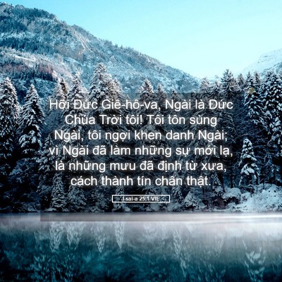 Picture 05 - I-sai-a 25:1 VIE - Hỡi Đức Giê-hô-va, Ngài là Đức Chúa - Bible Verse Picture