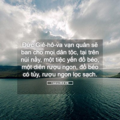 Picture 05 - I-sai-a 25:6 VIE - Đức Giê-hô-va vạn quân sẽ ban cho mọi - Bible Verse Picture
