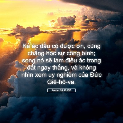 Picture 05 - I-sai-a 26:10 VIE - Kẻ ác dầu có được ơn, cũng chẳng - Bible Verse Picture