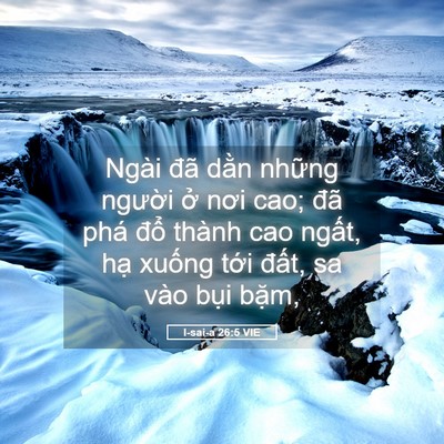 Picture 05 - I-sai-a 26:5 VIE - Ngài đã dằn những người ở nơi cao; - Bible Verse Picture