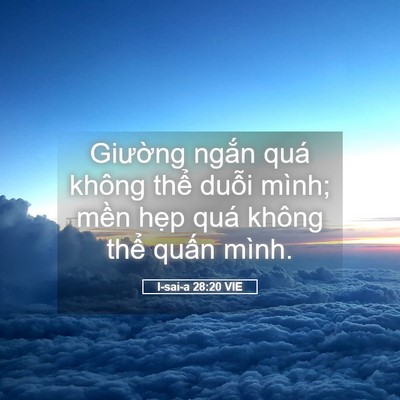 Picture 05 - I-sai-a 28:20 VIE - Giường ngắn quá không thể duỗi mình; - Bible Verse Picture