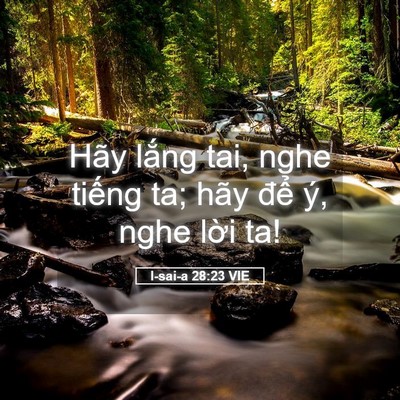 Picture 05 - I-sai-a 28:23 VIE - Hãy lắng tai, nghe tiếng ta; hãy để ý, - Bible Verse Picture