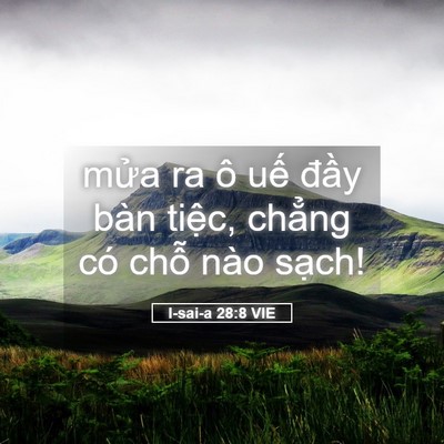 Picture 05 - I-sai-a 28:8 VIE - mửa ra ô uế đầy bàn tiệc, chẳng có - Bible Verse Picture
