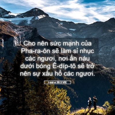 Picture 05 - I-sai-a 30:3 VIE - Cho nên sức mạnh của Pha-ra-ôn sẽ làm - Bible Verse Picture