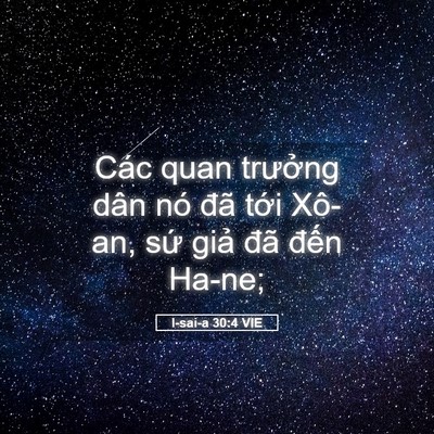Picture 05 - I-sai-a 30:4 VIE - Các quan trưởng dân nó đã tới Xô-an, - Bible Verse Picture