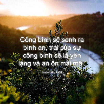 Picture 05 - I-sai-a 32:17 VIE - Công bình sẽ sanh ra bình an, trái của - Bible Verse Picture