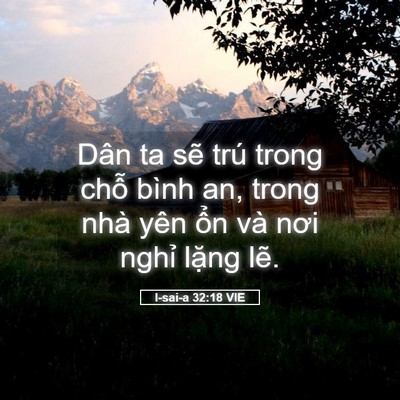 Picture 05 - I-sai-a 32:18 VIE - Dân ta sẽ trú trong chỗ bình an, trong - Bible Verse Picture