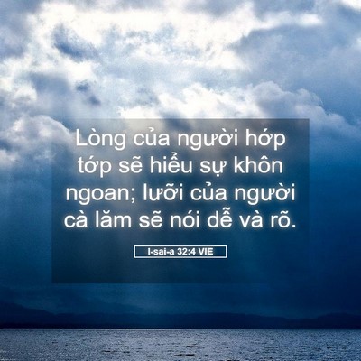 Picture 05 - I-sai-a 32:4 VIE - Lòng của người hớp tớp sẽ hiểu sự - Bible Verse Picture