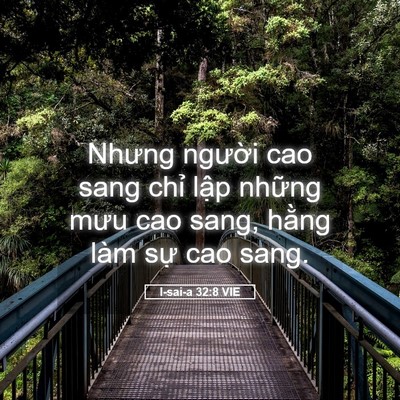 Picture 05 - I-sai-a 32:8 VIE - Nhưng người cao sang chỉ lập những mưu - Bible Verse Picture