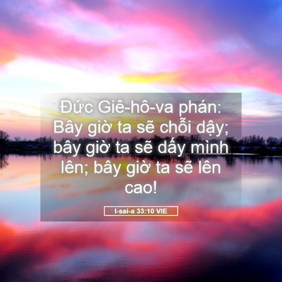 Picture 05 - I-sai-a 33:10 VIE - Đức Giê-hô-va phán: Bây giờ ta sẽ - Bible Verse Picture