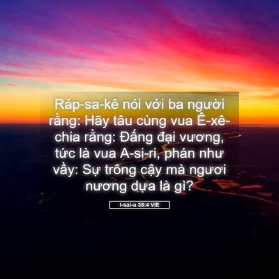 Picture 05 - I-sai-a 36:4 VIE - Ráp-sa-kê nói với ba người rằng: Hãy - Bible Verse Picture