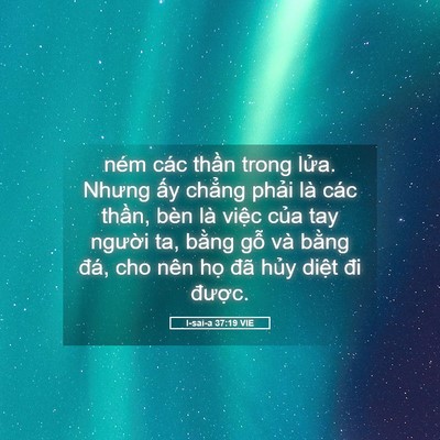 Picture 05 - I-sai-a 37:19 VIE - ném các thần trong lửa. Nhưng ấy chẳng - Bible Verse Picture