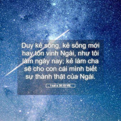 Picture 05 - I-sai-a 38:19 VIE - Duy kẻ sống, kẻ sống mới hay tôn vinh - Bible Verse Picture