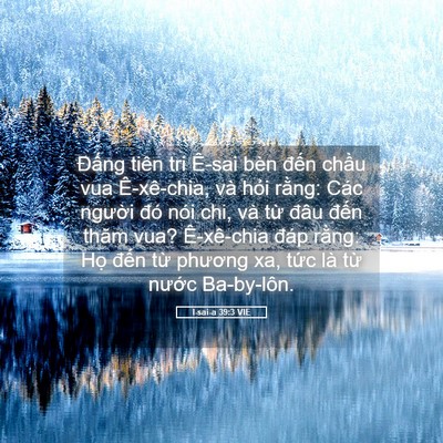 Picture 05 - I-sai-a 39:3 VIE - Đấng tiên tri Ê-sai bèn đến chầu vua - Bible Verse Picture