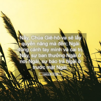 Picture 05 - I-sai-a 40:10 VIE - Nầy, Chúa Giê-hô-va sẽ lấy quyền năng - Bible Verse Picture
