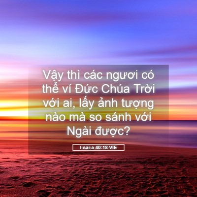 Picture 05 - I-sai-a 40:18 VIE - Vậy thì các ngươi có thể ví Đức - Bible Verse Picture