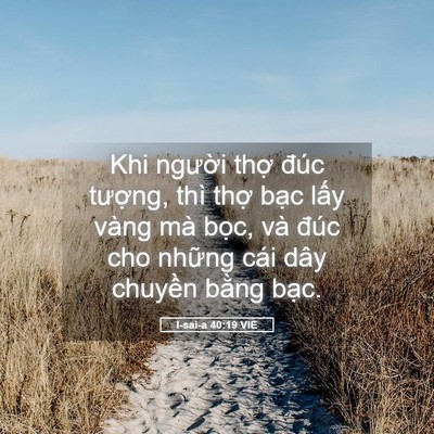 Picture 05 - I-sai-a 40:19 VIE - Khi người thợ đúc tượng, thì thợ - Bible Verse Picture