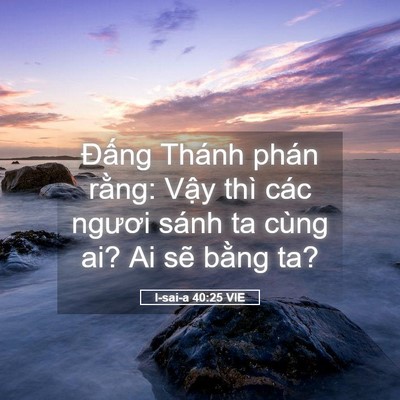 Picture 05 - I-sai-a 40:25 VIE - Đấng Thánh phán rằng: Vậy thì các - Bible Verse Picture