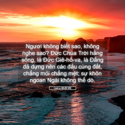 Picture 05 - I-sai-a 40:28 VIE - Ngươi không biết sao, không nghe sao? - Bible Verse Picture