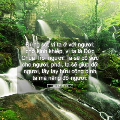 Picture 05 - I-sai-a 41:10 VIE - Đừng sợ, vì ta ở với ngươi; chớ - Bible Verse Picture