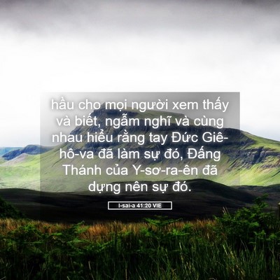 Picture 05 - I-sai-a 41:20 VIE - hầu cho mọi người xem thấy và biết, - Bible Verse Picture