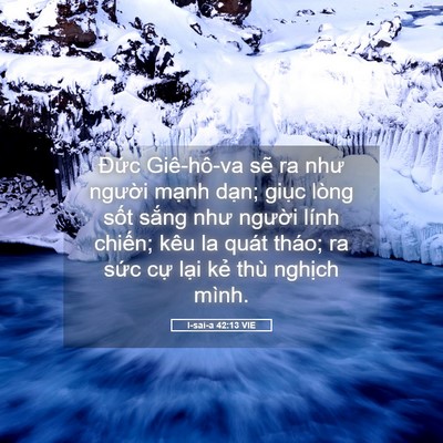 Picture 05 - I-sai-a 42:13 VIE - Đức Giê-hô-va sẽ ra như người mạnh - Bible Verse Picture